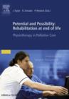 Image for Potential and Possibility: Rehabilitation at End of Life : Physiotherapy in Palliative Care