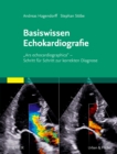 Image for Basiswissen Echokardiografie: &quot;Ars echocardiographica&quot; -- Schritt fur Schritt zur korrekten Diagnose
