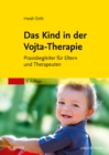Image for Das Kind in der Vojta-Therapie: Praxisbegleiter fur Eltern und Therapeuten