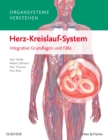 Image for Organsysteme verstehen - Herz-Kreislauf-System: Integrative Grundlagen und Falle