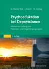 Image for Psychoedukation bei Depressionen: Manual zur Leitung von Patienten- und Angehorigengruppen