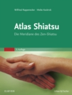 Image for Atlas Shiatsu: Die Meridiane Des Zen-Shiatsu