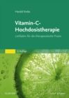 Image for Vitamin-C-Hochdosistherapie: Leitfaden fur die therapeutische Praxis