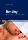 Image for Bonding: Bindung fordern in der Geburtshilfe