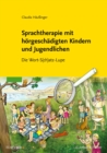 Image for Sprachtherapie Mit Hörgeschädigten Kindern Und Jugendlichen: Die Wort-S(ch)atz-Lupe