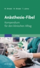 Image for Anasthesie-Fibel: Kompendium fur den klinischen Alltag