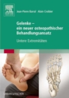 Image for Gelenke - ein neuer osteopathischer Behandlungsansatz: Untere Extremitaten