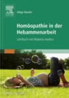 Image for Homoopathie in der Hebammenarbeit: Lehrbuch mit Materia medica