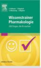 Image for Wissenstrainer Pharmakologie: 250 Fragen, die fit machen