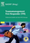 Image for Traumamanagement First Responder (TFR): Präklinische Ersthilfe Nach Dem PHTLS-Konzept
