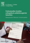 Image for Professionelles Erstellen orthopadisch-unfallchirurgischer Gutachten: Mustergutachten, Referenzen, Formulierungshilfen