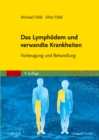 Image for Das lymphodem und verwandte Krankheiten: Vorbeugung und behandlung : ein Leitfaden fur Patienten