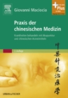 Image for Praxis der chinesischen Medizin: Krankheiten behandeln mit Akupunktur und chinesischen Arzneimitteln