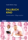 Image for Fallbuch kind: Vernetzt denken - Pflege verstehen