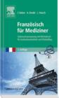 Image for Franzosisch fur Mediziner: Gebrauchsanweisung mit Worterbuch fur Auslandsaufenthalt und Klinikalltag