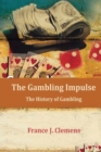 Image for The Gambling Impulse : The History of Gambling