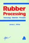 Image for Rubber Processing : Technology - Materials - Principles