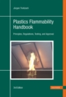 Image for Plastics Flammability Handbook : Principles, Regulations, Testing, and Approval