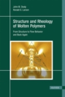 Image for Structure and Rheology of Molten Polymers : From Structure to Flow Behavior and Back Again