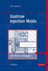 Image for Gastrow Injection Molds : 130 Proven Designs