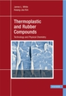 Image for Thermoplastic and Rubber Compounds: Technology and Physical Chemistry