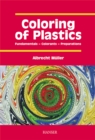 Image for Coloring of Plastics: Fundamentals - Colorants - Preparations