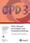 Image for OPD-3 Manual zur Ereignis- und Traumaverarbeitung: Psychodynamische Verarbeitung von belastenden Lebensereignissen