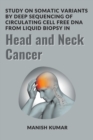Image for Study on somatic variants by deep sequencing of circulating cell free DNA from liquid biopsy in head and neck cancer