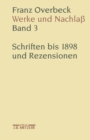 Image for Franz Overbeck: Werke und Nachla: Band 3: Schriften bis 1898 und Rezensionen