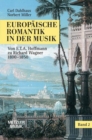 Image for Europaische Romantik in der Musik: Band 2: Oper und symphonischer Stil 1800-1850. Von E.T.A.Hoffmann zu Richard Wagner