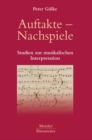 Image for Auftakte - Nachspiele: Studien zur musikalischen Interpretation