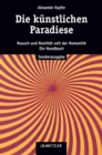 Image for Die kunstlichen Paradiese: Rausch und Realitat seit der Romantik. Ein Handbuch