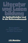 Image for Literatur und Laienbildung im Spatmittelalter und in der Reformationszeit : DFG-Symposion 1981