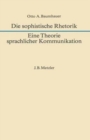 Image for Die sophistische Rhetorik - Eine Theorie sprachlicher Kommunikation