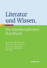 Image for Literatur und Wissen: Ein interdisziplinares Handbuch