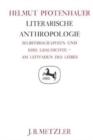 Image for Literarische Anthropologie : Selbstbiographien und ihre Geschichte - am Leitfaden des Leibes. Germanistische Abhandlungen, Band 62