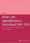 Image for Kinder- und Jugendliteratur in Deutschland 1840–1950 : Band III: L–Q