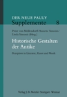 Image for Historische Gestalten der Antike: Rezeption in Literatur, Kunst und Musik