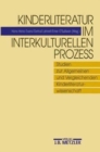 Image for Kinderliteratur im interkulturellen Prozess : Studien zur Allgemeinen und Vergleichenden Kinderliteraturwissenschaft