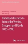 Image for Handbuch literarisch-kultureller Vereine, Gruppen und Bunde 1825-1933
