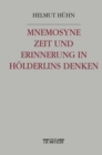 Image for Mnemosyne. Zeit und Erinnerung in Holderlins Denken