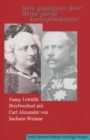 Image for &amp;quot;Mein gnadigster Herr! Meine gutige Korrespondentin!&amp;quote: Fanny Lewalds Briefwechsel mit Carl Alexander von Sachsen-Weimar.