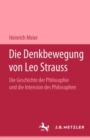 Image for Die Denkbewegung von Leo Strauss : Die Geschichte der Philosophie und die Intention des Philosophen