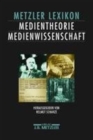 Image for Lexikon Medientheorie und Medienwissenschaft : Ansatze - Personen - Grundbegriffe