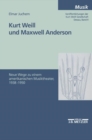 Image for Kurt Weill und Maxwell Anderson: Neue Wege zu einem amerikanischen Musiktheater 1938-1950