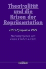 Image for Theatralitat und die Krisen der Reprasentation : DFG-Symposion 1999
