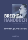 Image for Brecht-Handbuch : Band 4: Schriften, Journale, Briefe