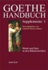 Image for Goethe-Handbuch Supplemente : Band 1: Musik und Tanz in den Buhnenwerken