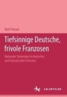Image for Tiefsinnige Deutsche, frivole Franzosen