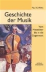 Image for Geschichte der Musik : Vom Mittelalter bis in die Gegenwart